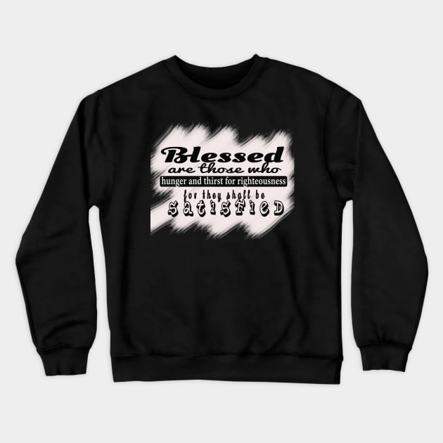 Blessed Crewneck Sweatshirt by johnmerry